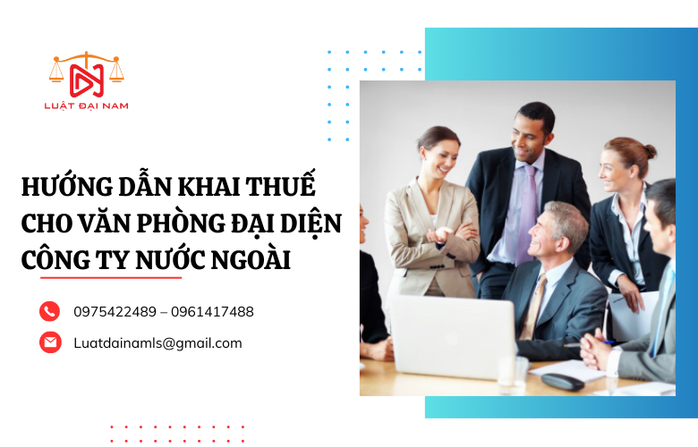 Hướng dẫn khai thuế cho văn phòng đại diện công ty nước ngoài