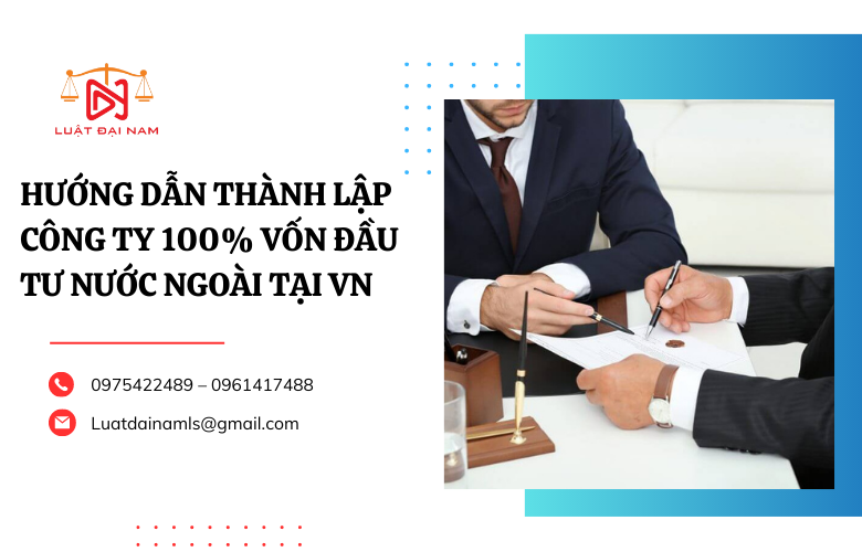 Hướng dẫn thành lập công ty 100% vốn đầu tư nước ngoài tại VN