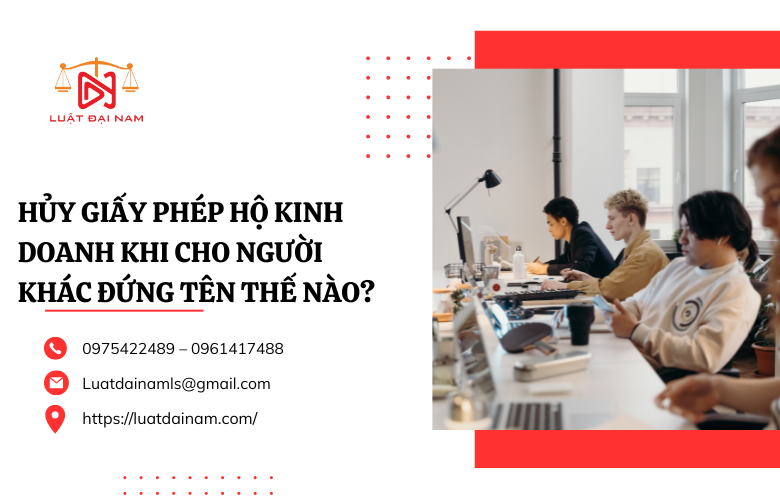 Hủy giấy phép hộ kinh doanh khi cho người khác đứng tên thế nào?