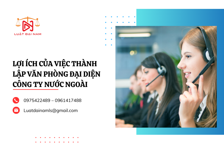 Lợi ích của việc thành lập văn phòng đại diện công ty nước ngoài