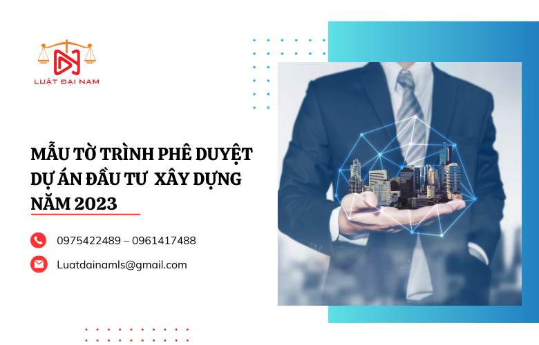 Mẫu tờ trình phê duyệt dự án đầu tư xây dựng năm 2023