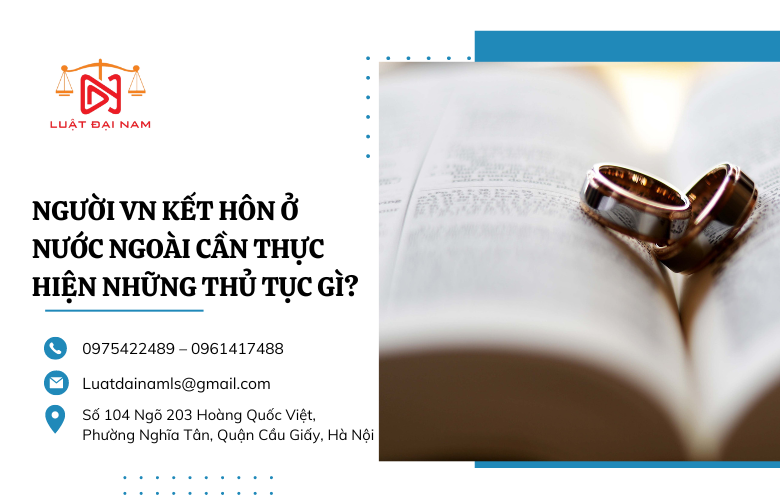 Người VN kết hôn ở nước ngoài cần thực hiện những thủ tục gì?