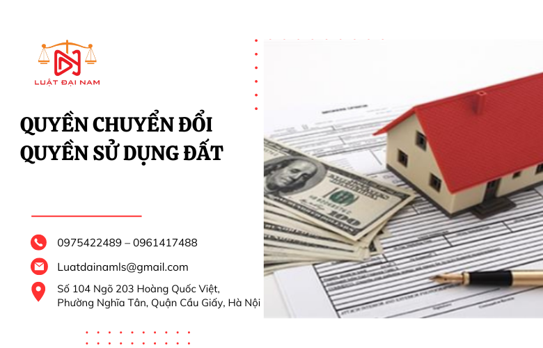 Quyền chuyển đổi, chuyển nhượng, cho thuê, cho thuê lại, thừa kế, tặng cho, thế chấp quyền sử dụng đất