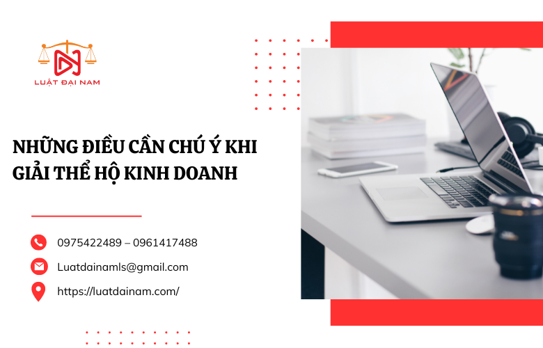 Những điều cần chú ý khi giải thể hộ kinh doanh