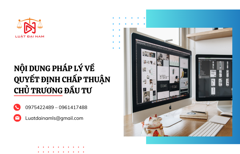 Nội dung pháp lý về quyết định chấp thuận chủ trương đầu tư 