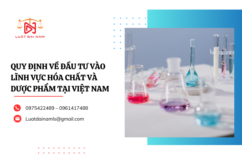 Quy định đầu tư vào lĩnh vực hóa chất và dược phẩm tại Việt Nam