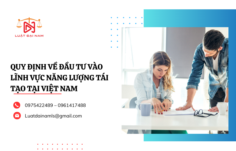 Quy định về đầu tư vào lĩnh vực năng lượng tái tạo tại Việt Nam