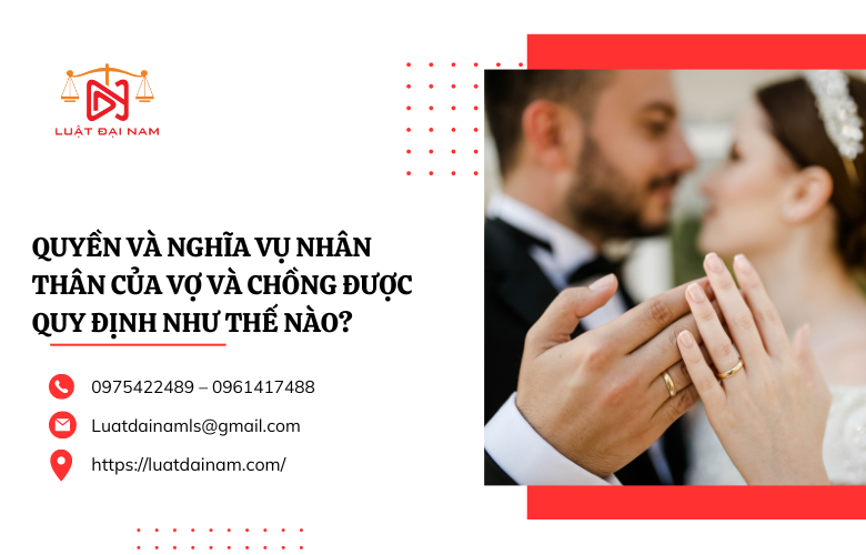 Quyền và nghĩa vụ nhân thân của vợ và chồng được quy định như thế nào?