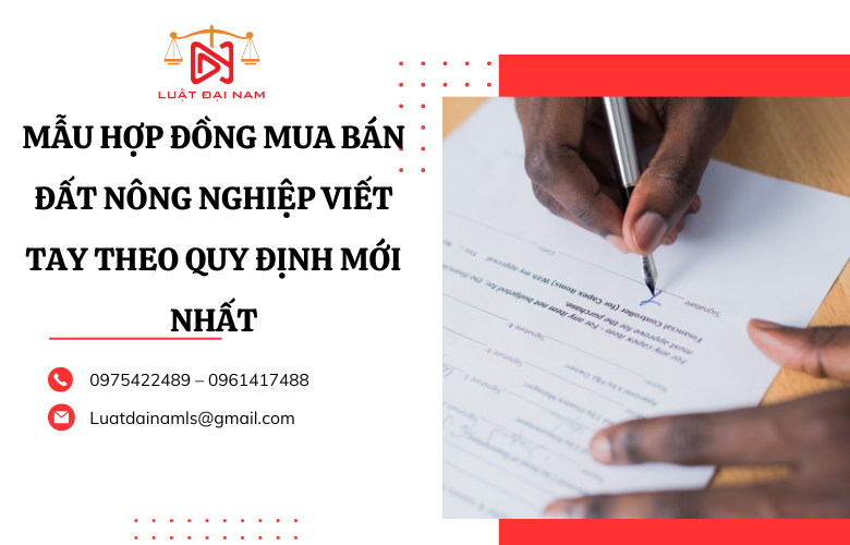 Mẫu hợp đồng mua bán đất nông nghiệp viết tay theo quy định mới nhất