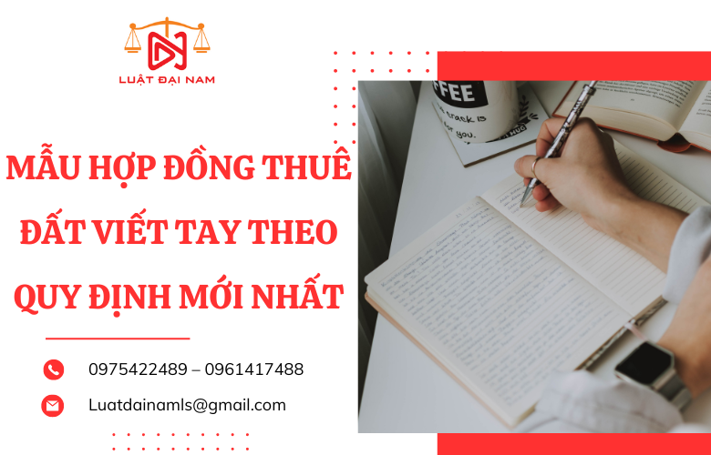 Mẫu hợp đồng thuê đất viết tay theo quy định mới nhất