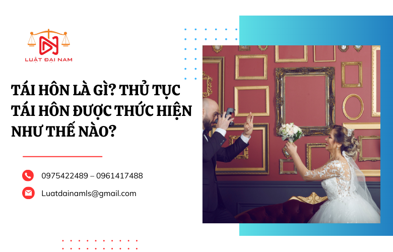 Tái hôn là gì? Thủ tục tái hôn được thức hiện như thế nào?