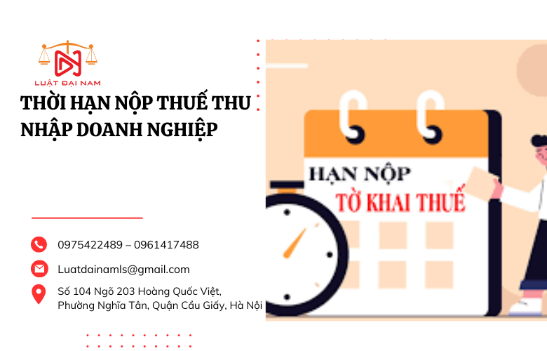 Thời hạn nộp thuế thu nhập doanh nghiệp