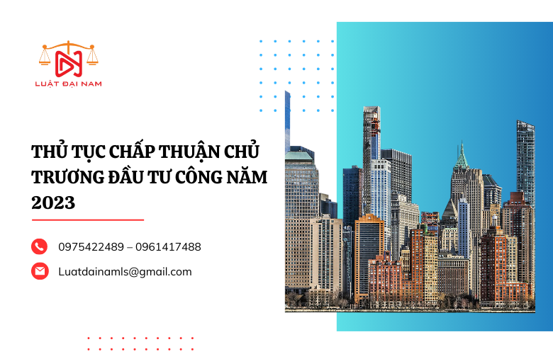 Thủ tục chấp thuận chủ trương đầu tư công năm 2023