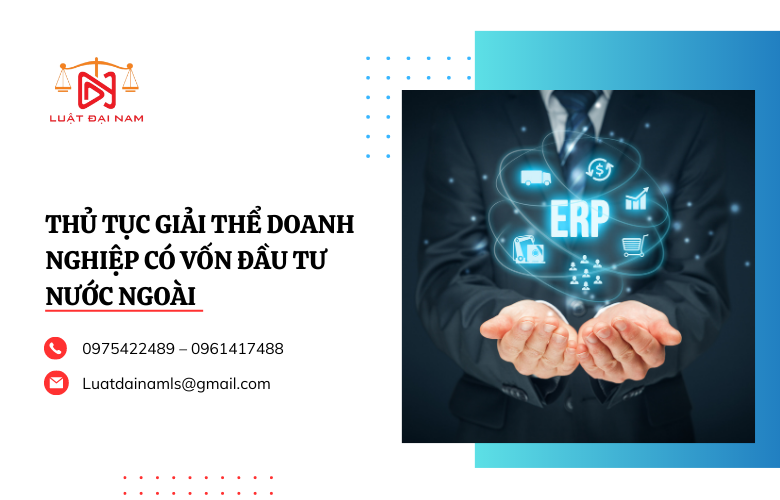 Thủ tục giải thể doanh nghiệp có vốn đầu tư nước ngoài