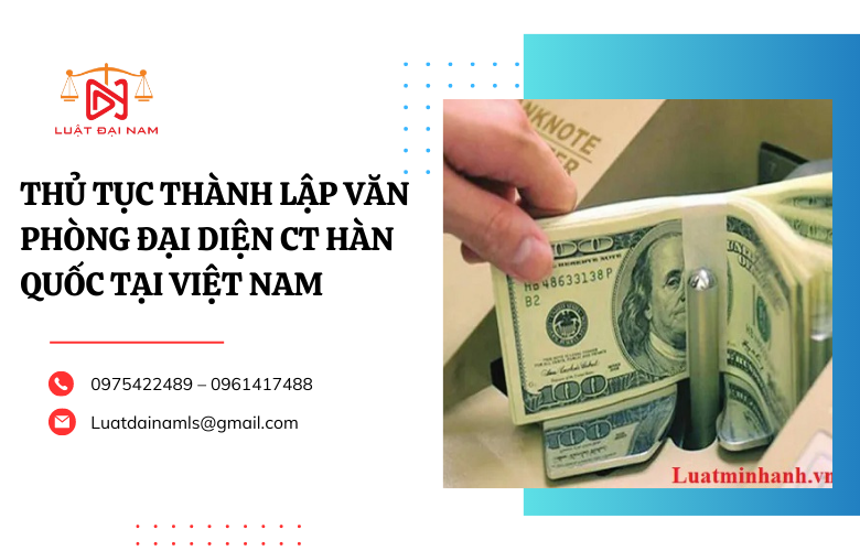 Thủ tục thành lập văn phòng đại diện CT Hàn Quốc tại Việt Nam