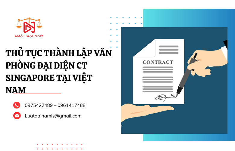 Thủ tục thành lập văn phòng đại diện CT Singapore tại Việt Nam