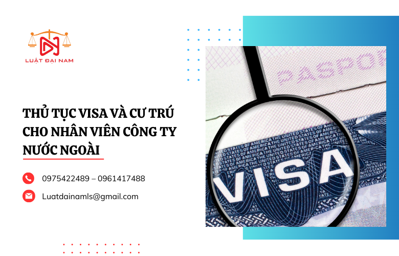 Thủ tục visa và cư trú cho nhân viên công ty nước ngoài