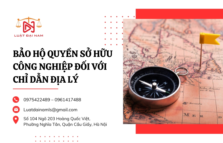 Bảo hộ quyền sở hữu công nghiệp đối với chỉ dẫn địa lý