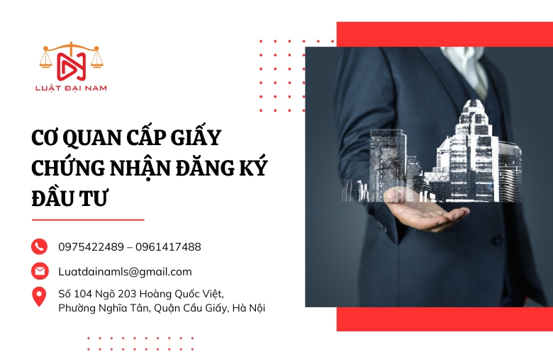 Cơ quan cấp giấy chứng nhận đăng ký đầu tư