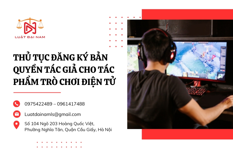 Thủ tục đăng ký bản quyền tác giả cho tác phẩm trò chơi điện tử