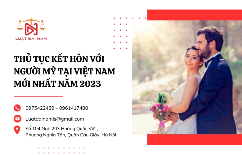 Thủ tục kết hôn với người Mỹ tại Việt Nam mới nhất năm 2023