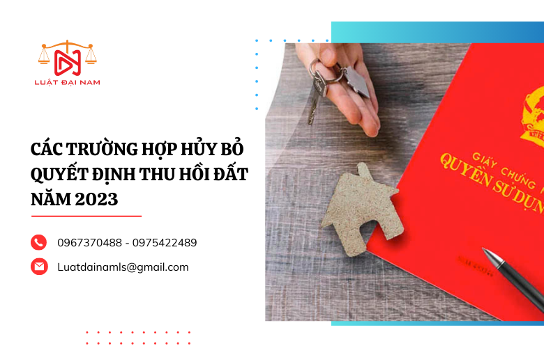 Các trường hợp hủy bỏ quyết định thu hồi đất năm 2023