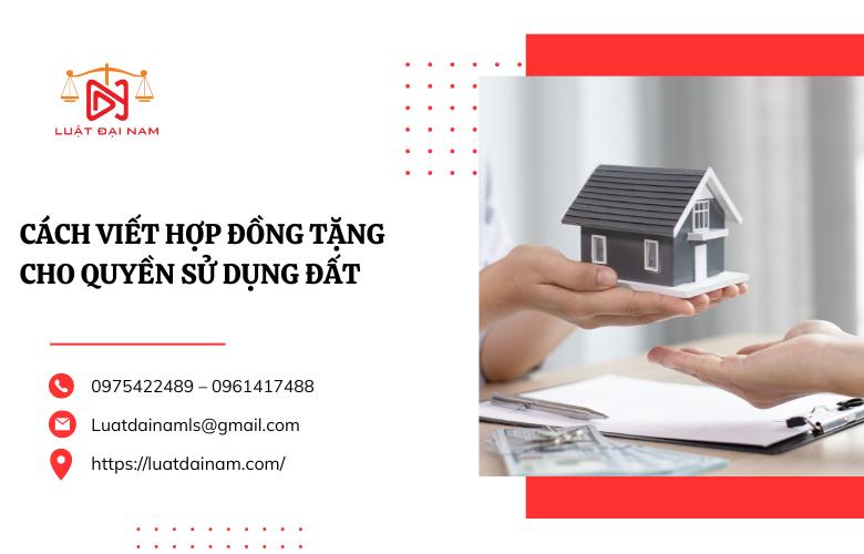 Cách viết hợp đồng tặng cho quyền sử dụng đất