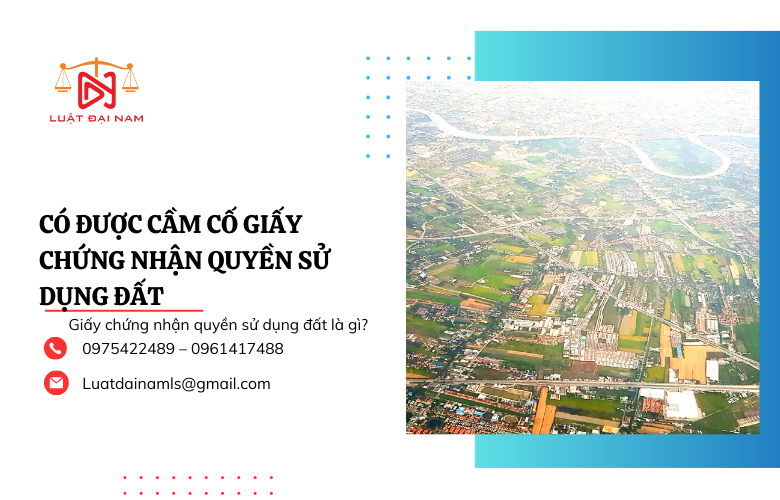 Có được cầm cố giấy chứng nhận quyền sử dụng đất