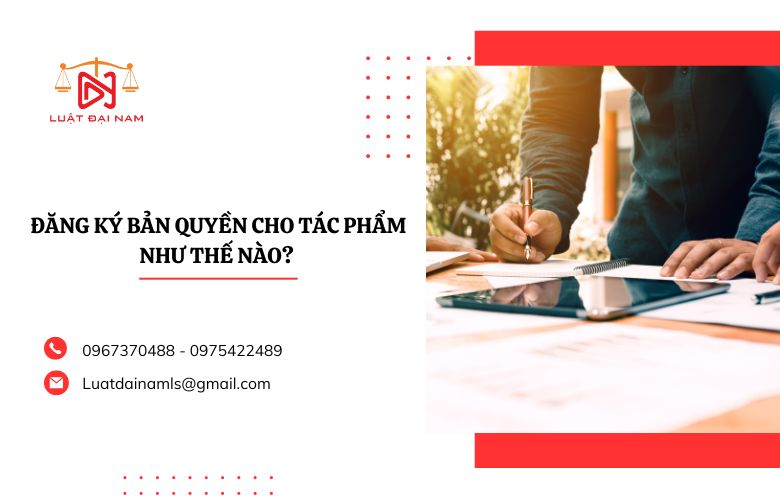 Đăng ký bản quyền cho tác phẩm như thế nào?