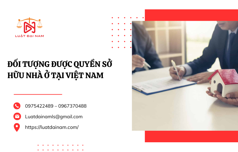 Đối tượng được quyền sở hữu nhà ở tại Việt Nam