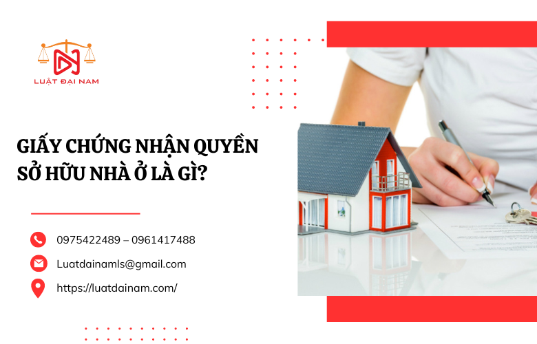 Giấy chứng nhận quyền sở hữu nhà ở là gì?