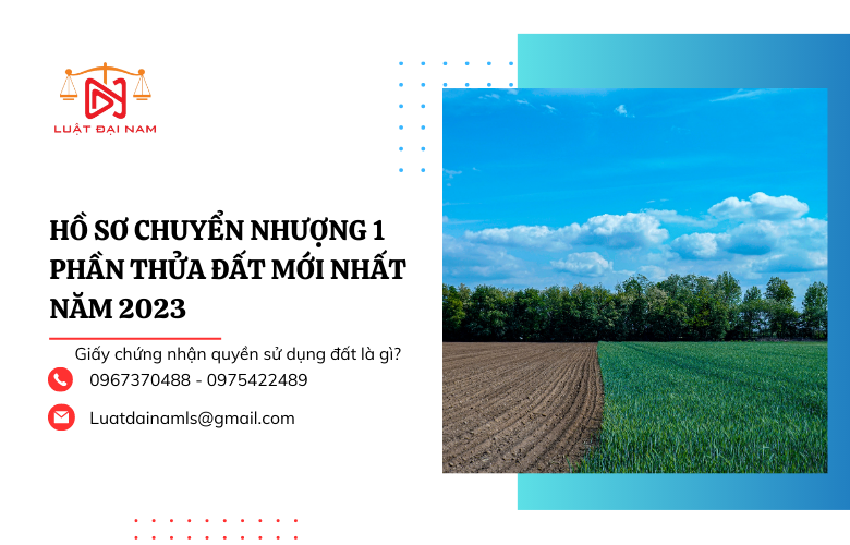 Hồ sơ chuyển nhượng 1 phần thửa đất mới nhất năm 2023