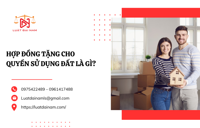 Hợp đồng tặng cho quyền sử dụng đất là gì?