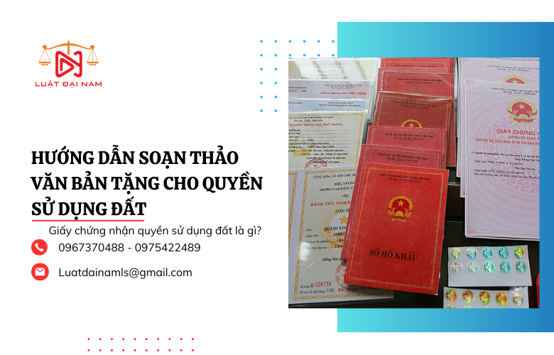 Hướng dẫn soạn thảo văn bản tặng cho quyền sử dụng đất