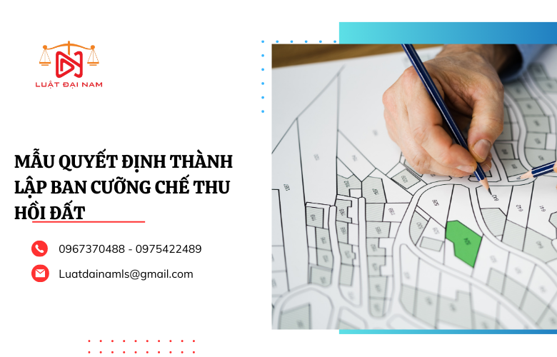 Mẫu quyết định thành lập ban cưỡng chế thu hồi đất