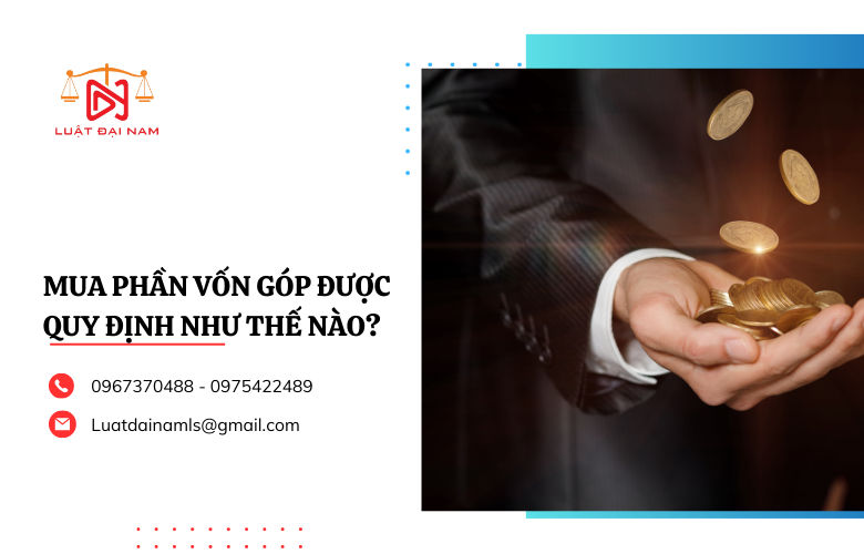 Mua phần vốn góp được quy định như thế nào?