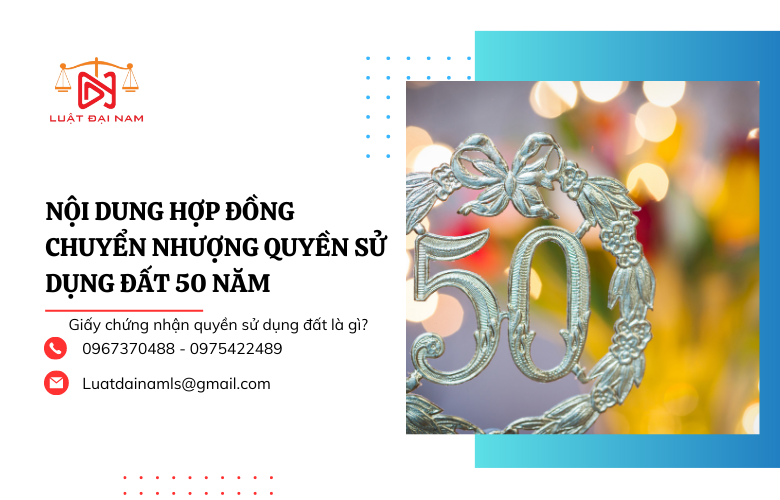 Nội dung hợp đồng chuyển nhượng quyền sử dụng đất 50 năm