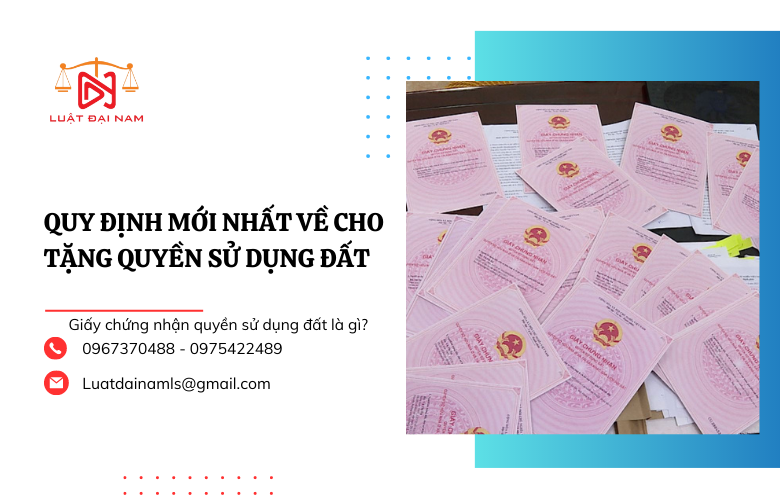 Quy định mới nhất về cho tặng quyền sử dụng đất