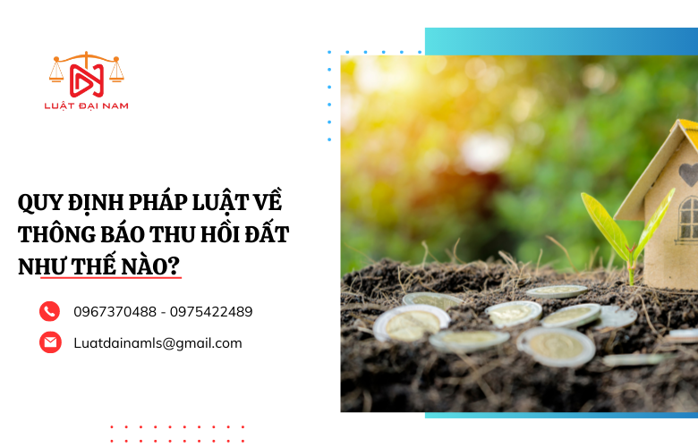 Quy định pháp luật về thông báo thu hồi đất như thế nào?