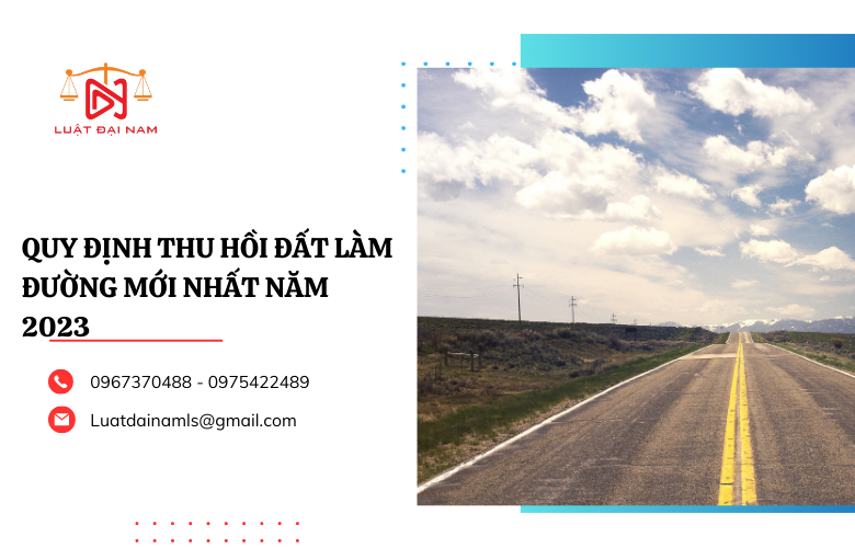 Quy định thu hồi đất làm đường mới nhất năm 2023