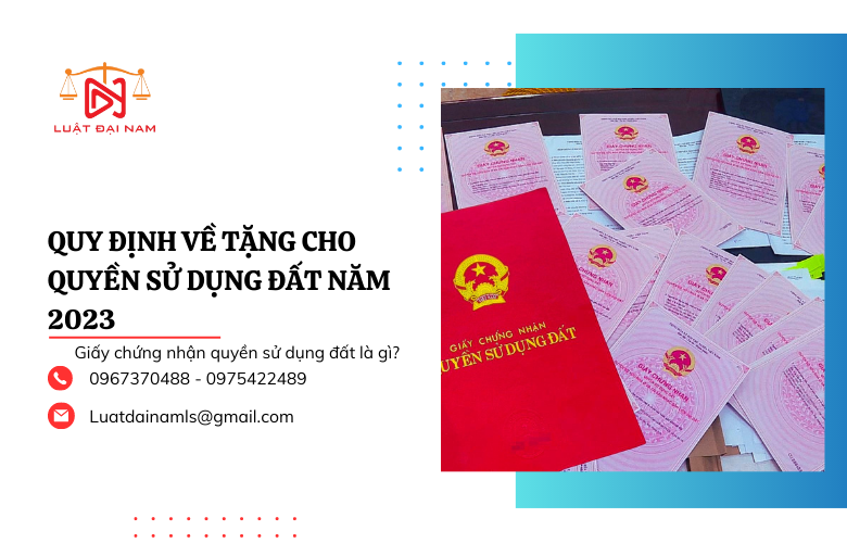 Quy định về tặng cho quyền sử dụng đất năm 2023