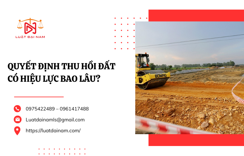 Quyết định thu hồi đất có hiệu lực bao lâu?