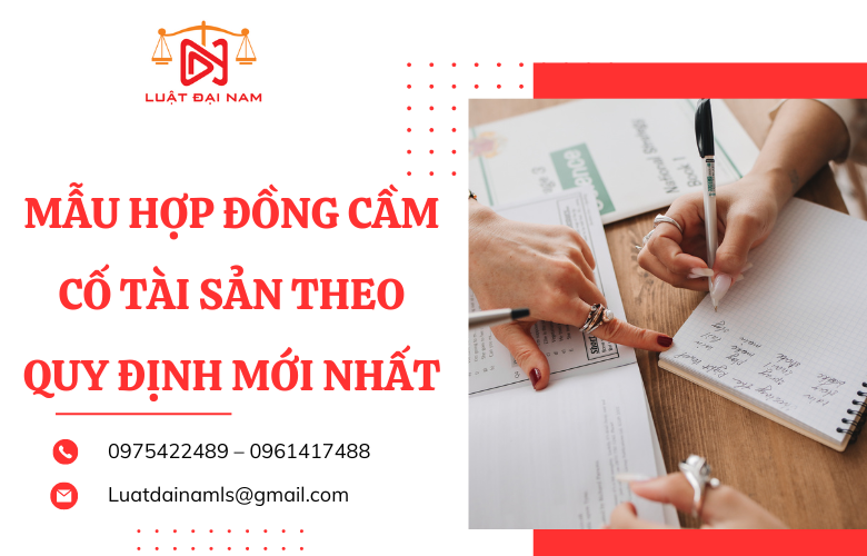 Mẫu hợp đồng cầm cố tài sản theo quy định mới nhất