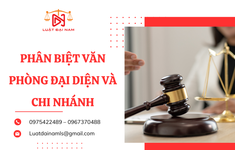 Phân biệt văn phòng đại diện và chi nhánh