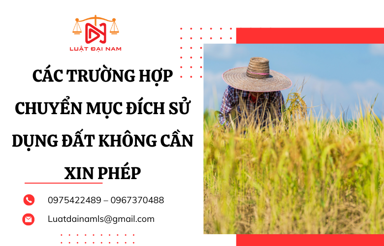 Các trường hợp chuyển mục đích sử dụng đất không cần xin phép