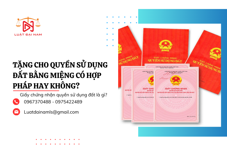 Tặng cho quyền sử dụng đất bằng miệng có hợp pháp hay không?