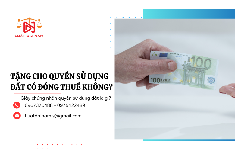 Tặng cho quyền sử dụng đất có đóng thuế không