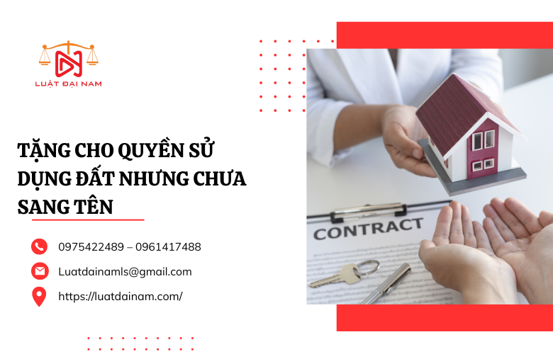 Tặng cho quyền sử dụng đất nhưng chưa sang tên