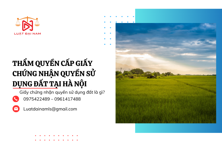 Thẩm quyền cấp giấy chứng nhận quyền sử dụng đất tại Hà Nội