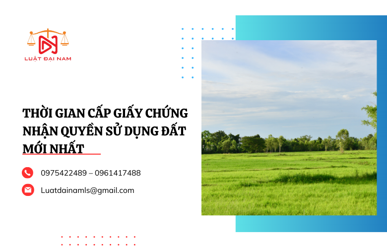 Thời gian cấp giấy chứng nhận quyền sử dụng đất mới nhất